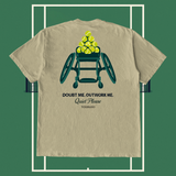 Doubt Me. Outwork Me. Quiet Please. T-Shirt
